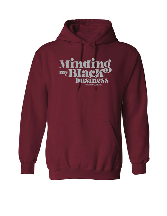 MINDING MY BLACK BUSINESS-MAROON HOODIE